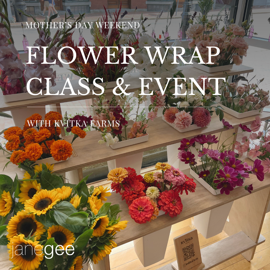Colorful flower display promoting a Mother’s Day Weekend Flower Wrap Class and Event with Kvitka Farms at janegee